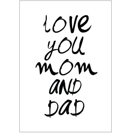 LOVE YOU MOM AND DAD