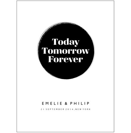 TODAY TOMORROW FOREVER