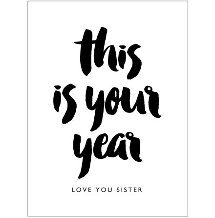 THIS IS YOUR YEAR