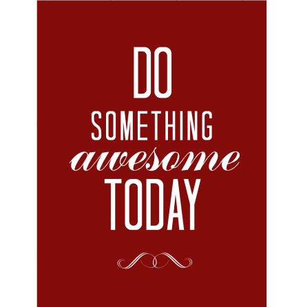 DO SOMETHING AWESOME